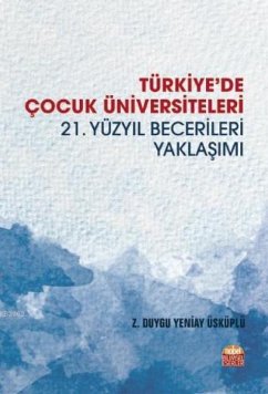 Cover Türkiyede Cocuk Üniversiteleri - 21. Yüzyil Becerileri Yaklasimi