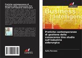 Pratiche contemporanee di gestione della conoscenza Uno studio sull'industria siderurgica