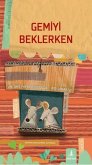 Gemiyi Beklerken Gemiyi Beklerken