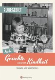 Ruhrgebiet - Mehr Gerichte unserer Kindheit Ruhrgebiet - Mehr Gerichte unserer Kindheit