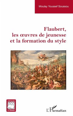 Cover Flaubert, les oeuvres de jeunesse et la formation du style