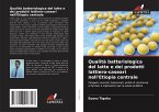 Qualità batteriologica del latte e dei prodotti lattiero-caseari nell'Etiopia centrale