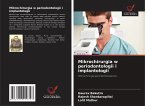 Mikrochirurgia w periodontologii i implantologii Mikrochirurgia w periodontologii i implantologii