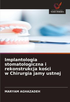 Implantologia stomatologiczna i rekonstrukcja ko¿ci w Chirurgia jamy ustnej - Aghazadeh, Maryam
