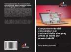 Comportamento dei consumatori nei confronti dello shopping online di moda per giovani adulti