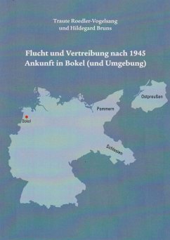 Flucht und Vertreibung nach 1945 Ankunft in Bokel (und Umgebung) - Roedler-Vogelsang, Traute;Bruns, Hildegard Flucht und Vertreibung nach 1945 Ankunft in Bokel (und Umgebung) - Roedler-Vogelsang, Traute;Bruns, Hildegard