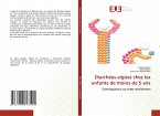 Diarrhées aigües chez les enfants de moins de 5 ans Diarrhées aigües chez les enfants de moins de 5 ans
