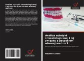 Analiza estetyki stomatologicznej i jej zwi¿zku z poczuciem w¿asnej warto¿ci Analiza estetyki stomatologicznej i jej zwi¿zku z poczuciem w¿asnej warto¿ci