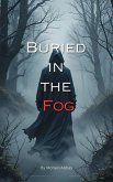 Buried in the Fog (eBook, ePUB)