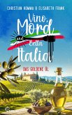 Vino, Mord und Bella Italia! Folge 7: Das goldene Öl (eBook, ePUB) Vino, Mord und Bella Italia! Folge 7: Das goldene Öl (eBook, ePUB)