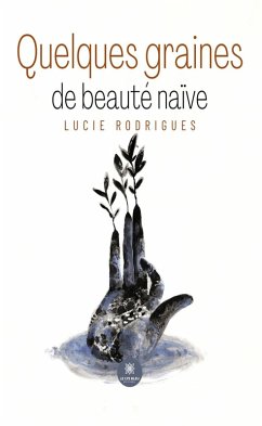 Cover Quelques graines de beauté naïve (eBook, ePUB)