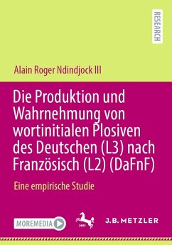 Cover Die Produktion und Wahrnehmung von wortinitialen Plosiven des Deutschen (L3) nach Französisch (L2) (DaFnF) (eBook, PDF)