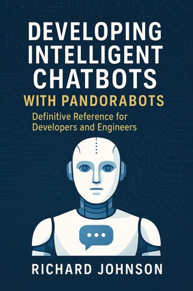 Developing Intelligent Chatbots with Pandorabots (eBook, ePUB) Developing Intelligent Chatbots with Pandorabots (eBook, ePUB)