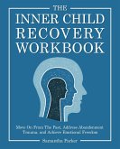 The Inner Child Recovery Workbook (eBook, ePUB) The Inner Child Recovery Workbook (eBook, ePUB)