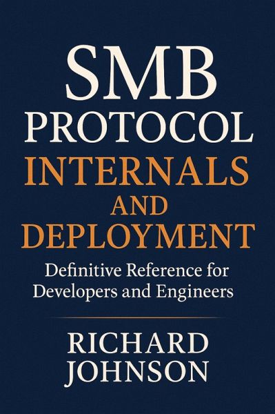SMB Protocol Internals and Deployment (eBook, ePUB) SMB Protocol Internals and Deployment (eBook, ePUB)