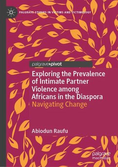 Exploring the Prevalence of Intimate Partner Violence among Africans in the Diaspora (eBook, PDF) - Raufu, Abiodun