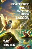 Feathered Wings Over the Hidden Lagoon (eBook, ePUB)