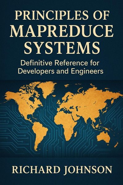 Principles of MapReduce Systems (eBook, ePUB) Principles of MapReduce Systems (eBook, ePUB)