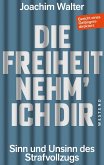 Die Freiheit nehm' ich Dir (eBook, ePUB) Die Freiheit nehm' ich Dir (eBook, ePUB)