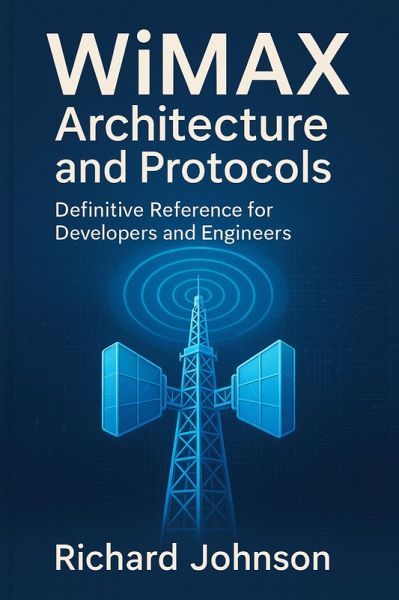 WiMAX Architecture and Protocols (eBook, ePUB)