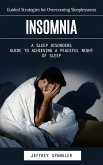 Insomnia: Guided Strategies for Overcoming Sleeplessness (A Sleep Disorders Guide to Achieving a Peaceful Night of Sleep) (eBook, ePUB) Insomnia: Guided Strategies for Overcoming Sleeplessness (A Sleep Disorders Guide to Achieving a Peaceful Night of Sleep) (eBook, ePUB)
