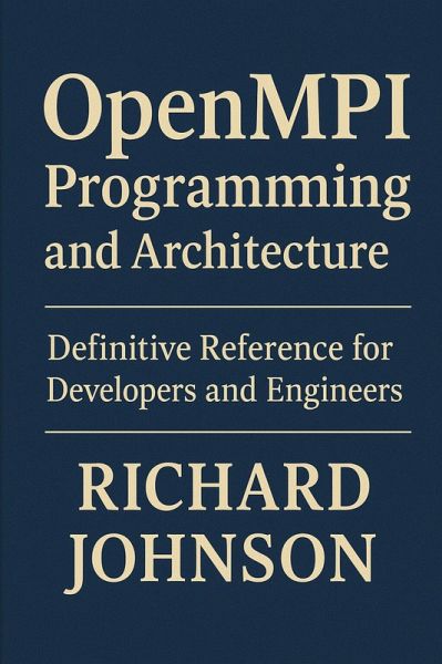 OpenMPI Programming and Architecture (eBook, ePUB) OpenMPI Programming and Architecture (eBook, ePUB)