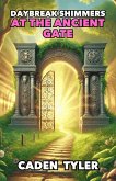 Daybreak Shimmers at the Ancient Gate (eBook, ePUB) Daybreak Shimmers at the Ancient Gate (eBook, ePUB)