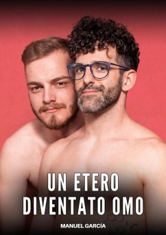 Un Etero diventato Omo (eBook, ePUB) - García, Manuel