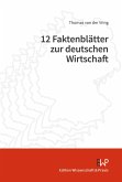12 Faktenblätter zur deutschen Wirtschaft (eBook, ePUB) 12 Faktenblätter zur deutschen Wirtschaft (eBook, ePUB)