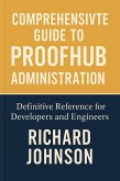 Comprehensive Guide to ProofHub Administration (eBook, ePUB)