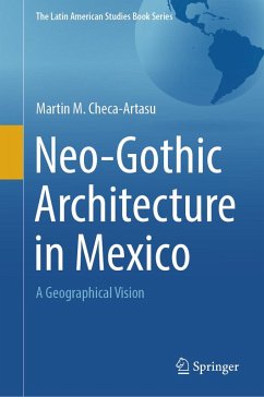 Neo-Gothic Architecture in Mexico (eBook, PDF) - Checa-Artasu, Martin M.