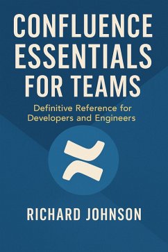 Confluence Essentials for Teams (eBook, ePUB) - Johnson, Richard