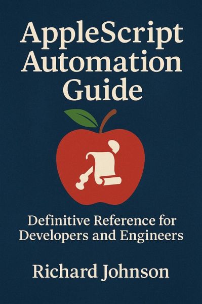 AppleScript Automation Guide (eBook, ePUB) AppleScript Automation Guide (eBook, ePUB)