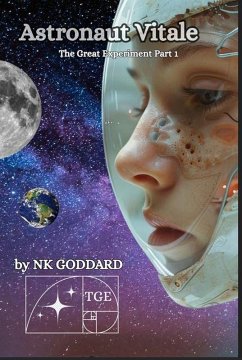 Astronaut Vitale the Great Experiment Part 1 (eBook, ePUB) - Goddard, Nk