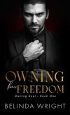 Owning Her Freedom (Protected, #3) (eBook, ePUB) Owning Her Freedom (Protected, #3) (eBook, ePUB)