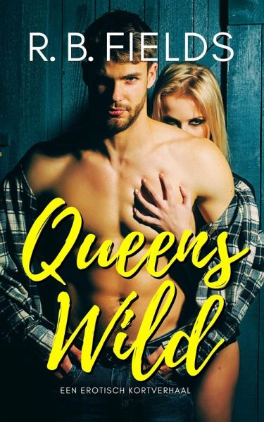 Queens Wild - Een erotisch kortverhaal (Kort en Pittig) (eBook, ePUB) Queens Wild - Een erotisch kortverhaal (Kort en Pittig) (eBook, ePUB)