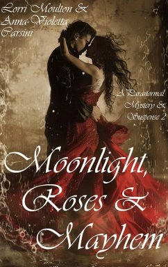 Cover Moonlight, Roses & Mayhem (A Paranormal Mystery & Suspense, #2) (eBook, ePUB)