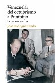Venezuela: del octubrismo a Puntofijo (eBook, ePUB) Venezuela: del octubrismo a Puntofijo (eBook, ePUB)