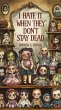 I Hate It When They Don't Stay Dead: A... - Bild 1