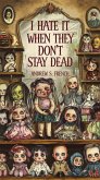 I Hate It When They Don't Stay Dead: A Short Story (eBook, ePUB) I Hate It When They Don't Stay Dead: A Short Story (eBook, ePUB)