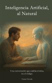 Inteligencia Artificial, al Natural (eBook, ePUB) Inteligencia Artificial, al Natural (eBook, ePUB)