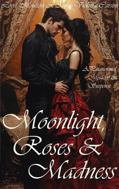 Cover Moonlight, Roses & Madness (A Paranormal Mystery & Suspense, #3) (eBook, ePUB)