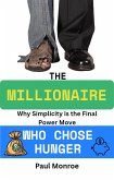 The Millionaire Who Chose Hunger: Why Simplicity is the Final Power Move (eBook, ePUB)