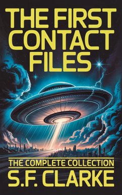 The First Contact Files: The Complete Collection (eBook, ePUB) - Clarke, S. F.