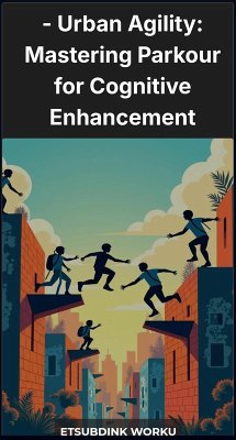Parkour for Pattern Recognition - Urban agility drills to boost problem-solving speed. (eBook, ePUB) - Worku, Etsubdink