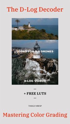 Mastering Color Grading for Cinematic Results + Free LUTs (eBook, ePUB) - Vibesp, Thiago