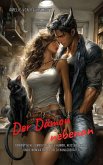 Der Dämon nebenan: Romantische Comedy mit viel Humor, heißer Chemie und einem Kater als Beziehungsberater (eBook, ePUB) Der Dämon nebenan: Romantische Comedy mit viel Humor, heißer Chemie und einem Kater als Beziehungsberater (eBook, ePUB)