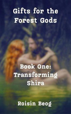 Cover Transforming Shira (Gifts for the Forest Gods, #1) (eBook, ePUB)