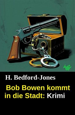 Cover Bob Bowen kommt in die Stadt: Krimi (eBook, ePUB)
