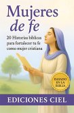 Mujeres de fe: 20 historias bíblicas para fortalecer tu fe como mujer cristiana: Incluye devocionales con reflexiones (eBook, ePUB) Mujeres de fe: 20 historias bíblicas para fortalecer tu fe como mujer cristiana: Incluye devocionales con reflexiones (eBook, ePUB)